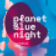 Planet Blue Night